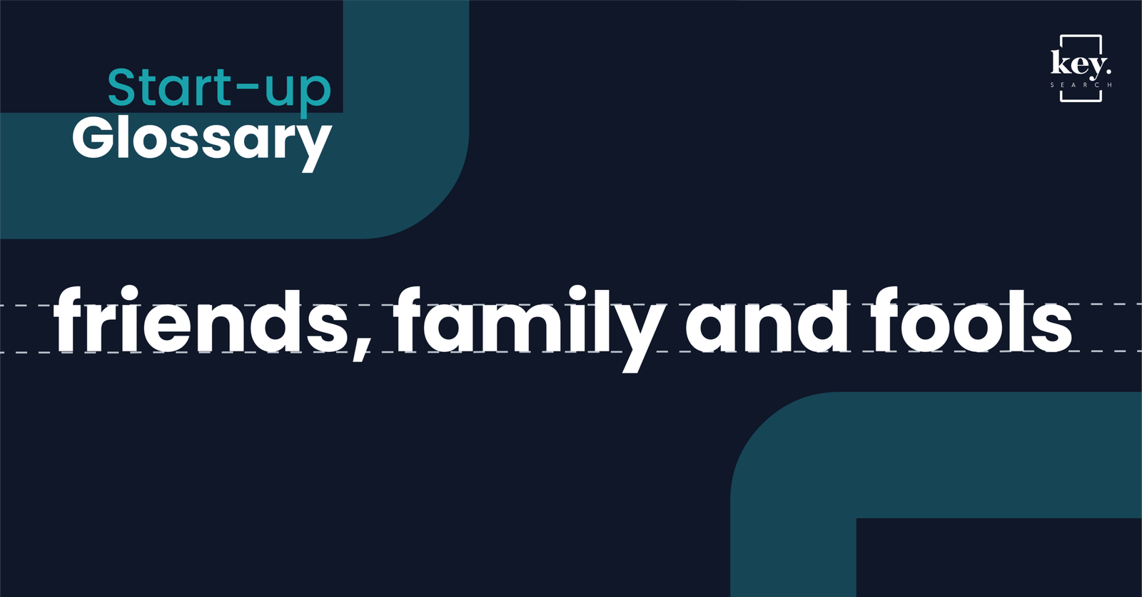 Start-up Glossary_Friends, Family and Fools